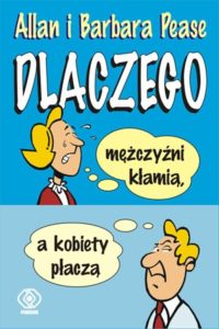 Allan i Barbara Pease Dlaczego mężczyźni kłamią, a kobiety płaczą